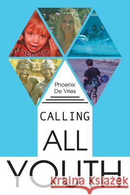 Calling All Youth Phoenix De Vries 9781504303774 Balboa Press Australia - książka