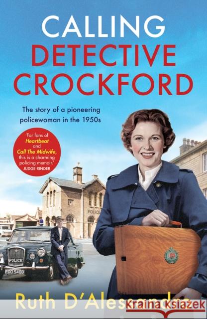 Calling Detective Crockford: The story of a pioneering policewoman in the 1950s Ruth D'Alessandro 9781802793680 Headline Publishing Group - książka