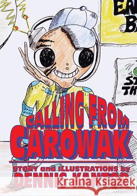 Calling from Carowak Dennis Kantor 9781539769378 Createspace Independent Publishing Platform - książka
