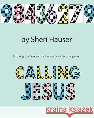 Calling Jesus Sheri Hauser 9781697711073 Independently Published - książka