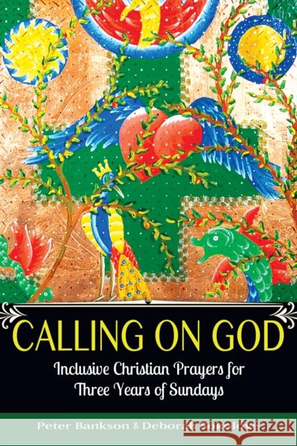 Calling on God: Inclusive Christian Prayers for Three Years of Sundays Peter Bankson Deborah Sokolove 9781683360032 Skylight Paths Publishing - książka