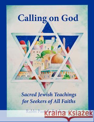 Calling on God: Sacred Jewish Teachings For Seekers of All Faiths Meyer, Wali Ali 9780983984498 Wid Earth Press - książka