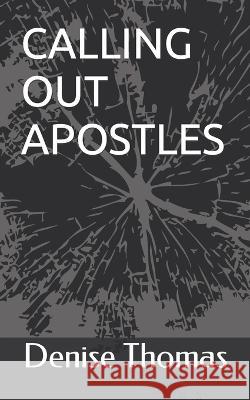 Calling Out Apostles Denise Thomas 9798371738912 Independently Published - książka
