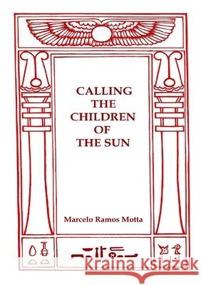 Calling the Children of the Sun Marcelo Ramos Motta 9780244236861 Lulu.com - książka