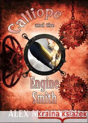 Calliope and the Engine Smith Alex McGilvery A. P. Fuchs 9781989092644 Celticfrog Publishing - książka