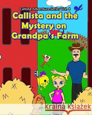 Callista and the Mystery on Grandpa's Farm Linda Garcia 9781522905370 Createspace Independent Publishing Platform - książka