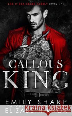 Callous King Emily Sharp, Debbie Dumke, Marybeth Higgins 9798518455856 Independently Published - książka