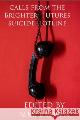 Calls From The Brighter Futures Suicide Hotline Kyle Harrison Melody Grace Grant Hinton 9781687765116 Independently Published - książka