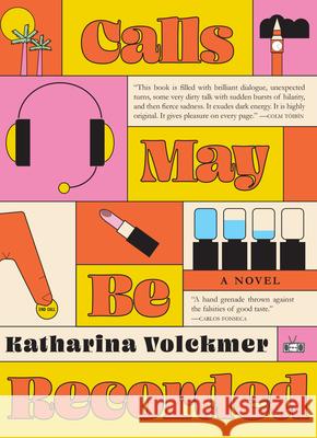 Calls May Be Recorded Katharina Volckmer 9781953387943 Two Dollar Radio - książka