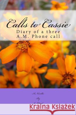 Calls to Cassie: Diary of a Three A.M. Phone Call J. Lloyd C. L. Nelson 9781496111456 Createspace - książka