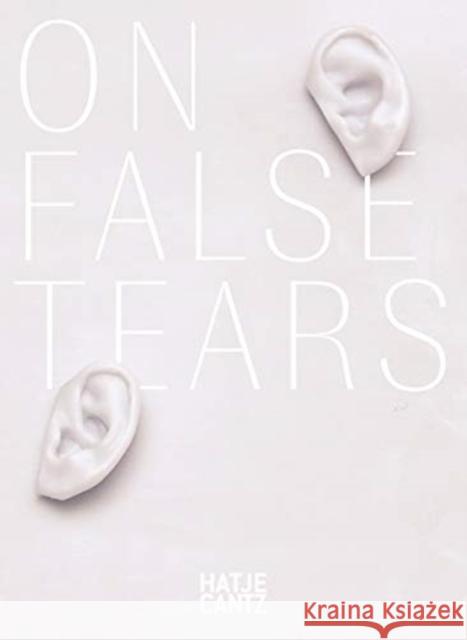 Cally Spooner: On False Tears Spooner, Cally 9783775746816 Hatje Cantz - książka