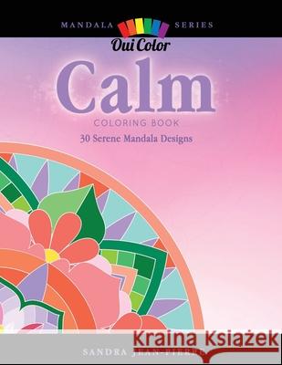 Calm: 30 Serene Mandala Designs Sandra Jean-Pierre Oui Color 9781798408407 Independently Published - książka