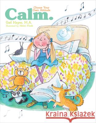 Calm: A Choose Your Own Attitude Book Gail Hayes Helen Flook 9781486731589 Flowerpot Press - książka