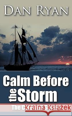 Calm Before the Storm: The Caldwell Series Ryan, Dan 9781438976334 Authorhouse - książka