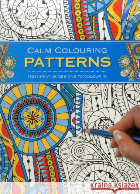 Calm Colouring: Patterns Southwater 9781780194783 Anness Publishing - książka