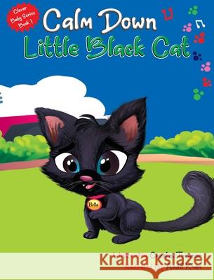 Calm Down Little Black Cat: Clever Baby Series. Book 1 Caroline Treanor Aadil Khan 9781649706713 Caroline Treanor International Books - książka