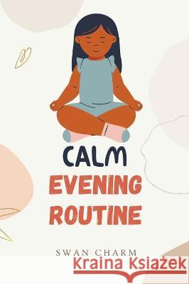 Calm Evening Routine Swan Charm   9789916660782 Swan Charm Publishing - książka