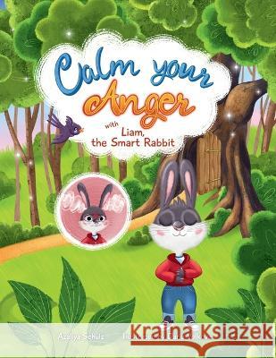 Calm your Anger with Liam, the Smart Rabbit Azaliya Schulz Daria Volkova  9781737872795 Things That Matter LLC - książka