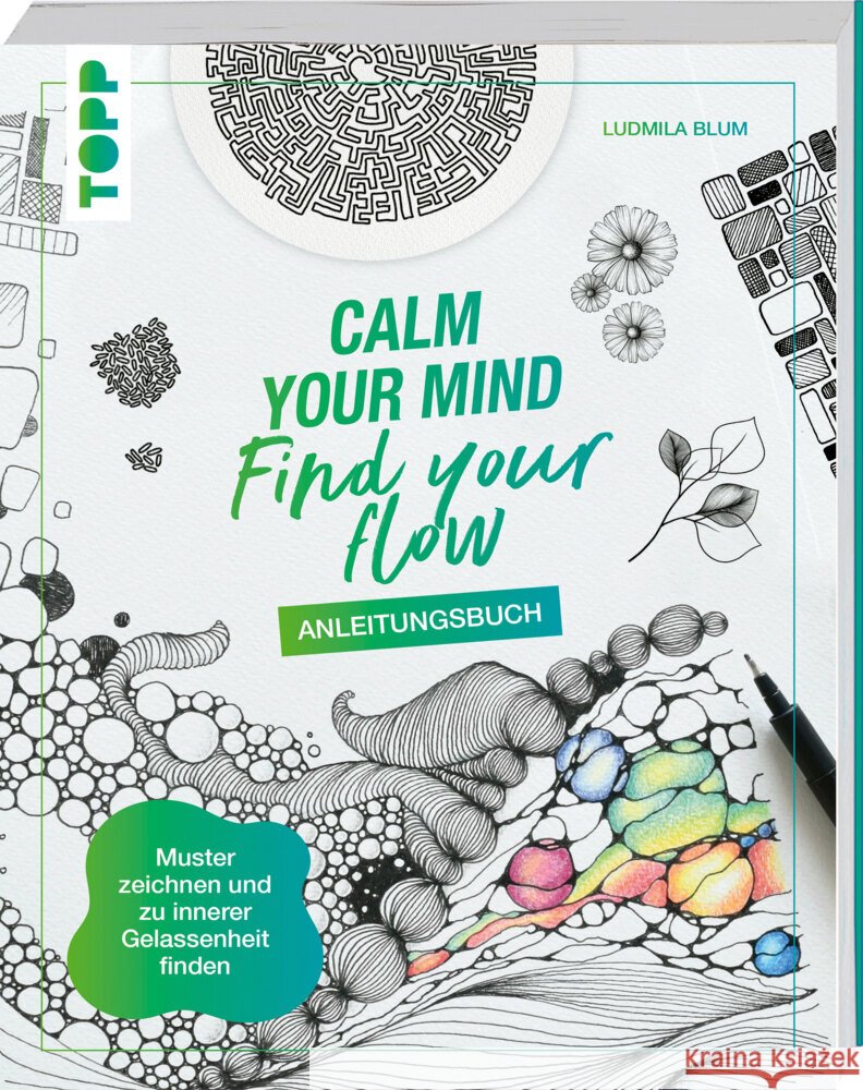 Calm Your Mind - Find Your Flow - Anleitungsbuch Blum, Ludmila 9783735881755 Frech - książka