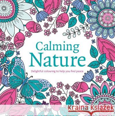 Calming Nature Igloo Books   9781803689173 Igloo Books Ltd - książka