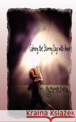 Calming the Stormy Days with Annie Michelle Fattig Josh Fattig 9780979580567 Flower by the Water Publishing - książka