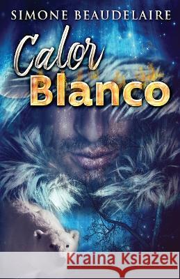 Calor blanco Simone Beaudelaire Santiago Machain 9784824167378 Next Chapter - książka