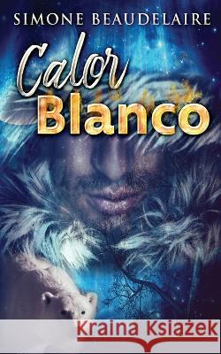 Calor blanco Simone Beaudelaire Santiago Machain 9784824167385 Next Chapter - książka