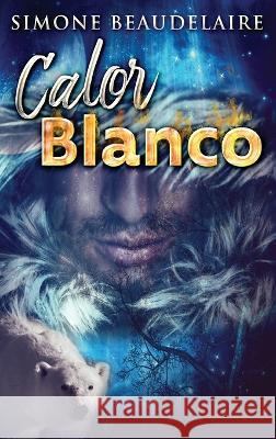 Calor blanco Simone Beaudelaire Santiago Machain 9784824167392 Next Chapter - książka