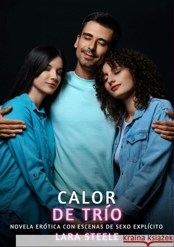 Calor de Trío Steele, Lara 9783384789020 Lara Steele - książka
