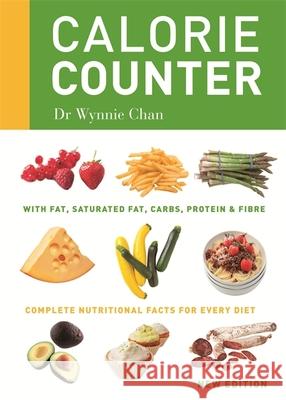 Calorie Counter: Complete nutritional facts for every diet Wynnie Chan 9780600626862 Octopus Publishing Group - książka