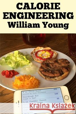 Calorie Engineering William Young 9781530157570 Createspace Independent Publishing Platform - książka