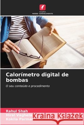 Calorímetro digital de bombas Shah, Rahul, Vaghela, Hiral, Parmar, Kokila 9783330856028 Edições Nosso Conhecimento - książka