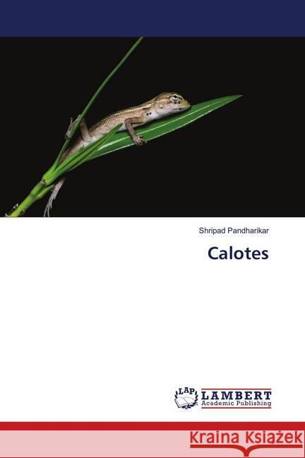 Calotes Pandharikar, Shripad 9786138270034 LAP Lambert Academic Publishing - książka