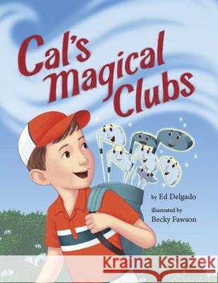 Cal's Magical Clubs Ed Delgado 9780578337227 Cielolindo Company - książka