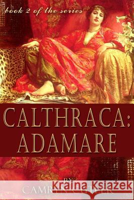 Calthraca: Adamare Camryn Cutler Kate Scott Nancy Donahue 9781593748609 Whiskey Creek Press - książka
