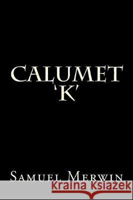 Calumet 'K' Webster, Henry Kitchell 9781975746155 Createspace Independent Publishing Platform - książka