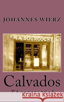 Calvados Johannes Wierz 9781986559768 Createspace Independent Publishing Platform - książka
