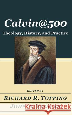 Calvin@500 Richard R Topping, John A Vissers 9781498259293 Pickwick Publications - książka