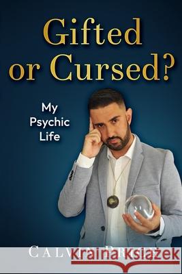 Calvin Price- Gifted or Cursed?: My Psychic Life Calvin Price 9781300182443 Lulu.com - książka