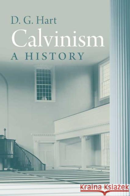 Calvinism: A History Hart, Darryl 9780300148794  - książka