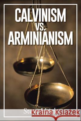 Calvinism vs. Arminianism Steve Urick 9781491857502 Authorhouse - książka