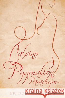 Calvino and the Pygmalion Paradigm Bridget Tompkins 9781784623296 Troubador Publishing - książka