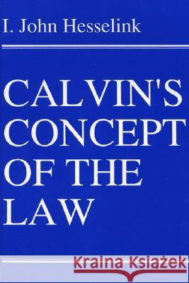 Calvin's Concept of the Law I. John Hesselink 9781556350078 Pickwick Publications - książka