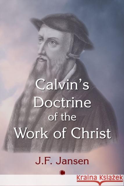 Calvin's Doctrine of the Work of Christ John Frederick Jansen 9780227176801 James Clarke Company - książka