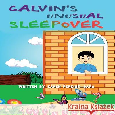 Calvin's Unusual Sleepover Karen Perkins-Dara 9781718618855 Createspace Independent Publishing Platform - książka