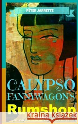 Calypso Fannywagon's Rumshop MR Peter Jarrette 9781508509417 Createspace - książka