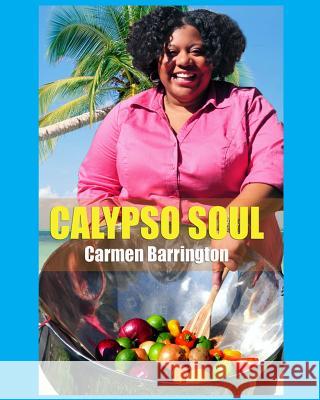 Calypso Soul Carmen M. Barrington Katie Forness Oronde Bell 9781481219983 Createspace - książka