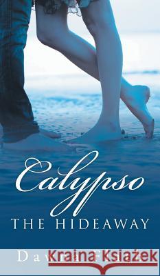 Calypso: The Hideaway Dawna Flath 9781525523144 FriesenPress - książka