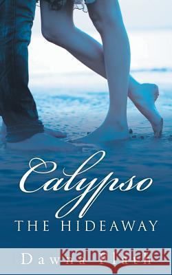 Calypso: The Hideaway Dawna Flath 9781525523151 FriesenPress - książka