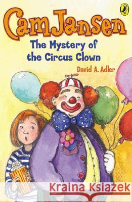 CAM Jansen: The Mystery of the Circus Clown #7 David A. Adler 9780142400166 Puffin Books - książka